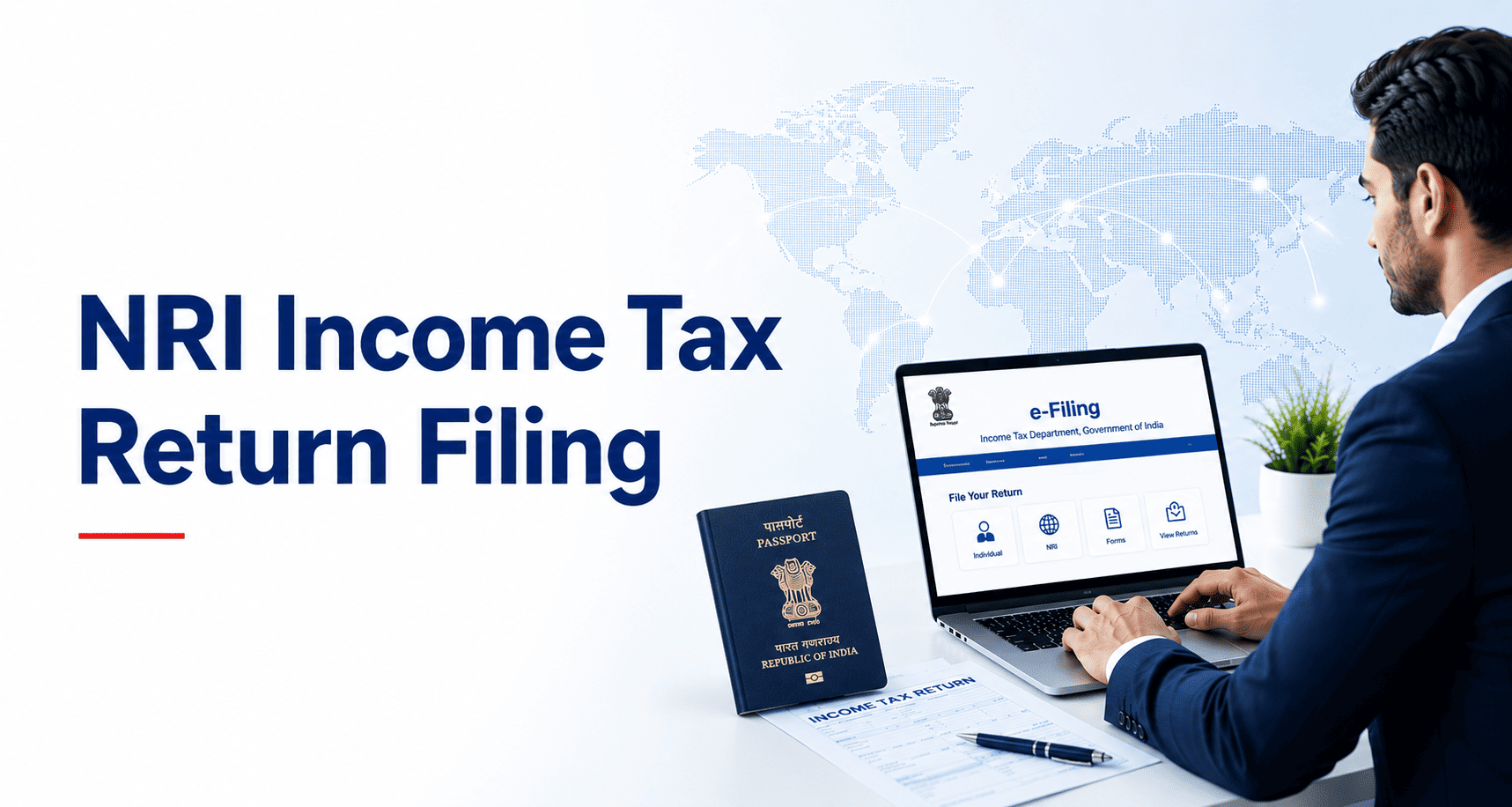 Income Tax Return Filing for NRIs in India (2026): Latest Tax Rules, Budget Changes, DTAA, and Filing Guide
