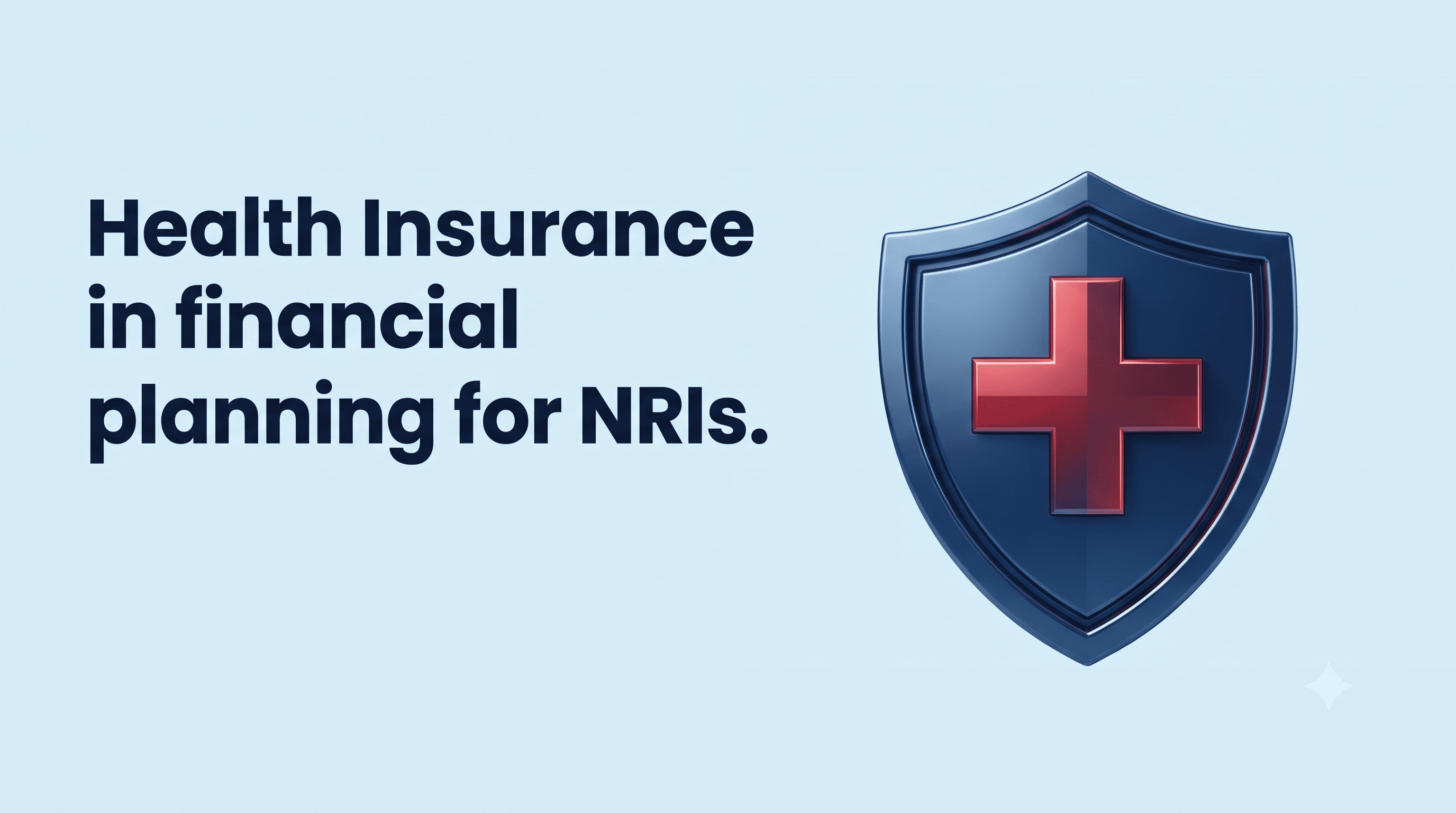 The Role of Global Health Insurance in Financial Planning for Middle East-Based NRIs